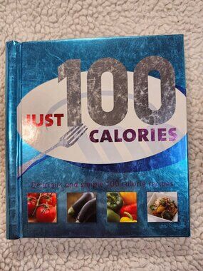 Just 100 Calories Love Food Cookbook Chris Steer 2007 Hardcover Spiral Recipes